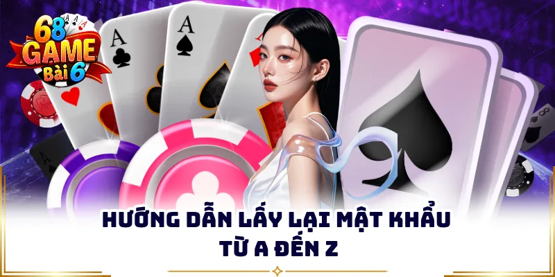 Hướng dẫn lấy lại mật khẩu từ A đến Z